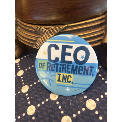 CEO Retirement pinback Button